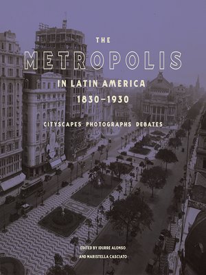 cover image of The Metropolis in Latin America, 1830-1930